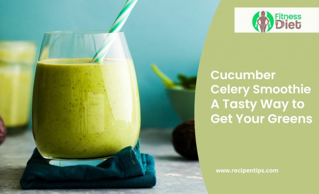 cucumber celery smoothie recipe