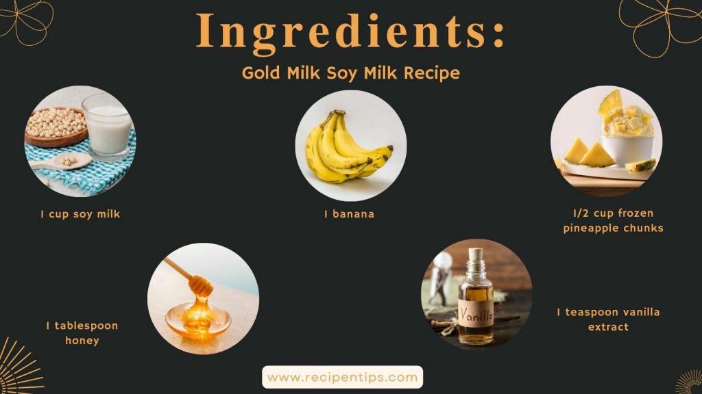 Gold Milk Soy Milk Recipe ingredients