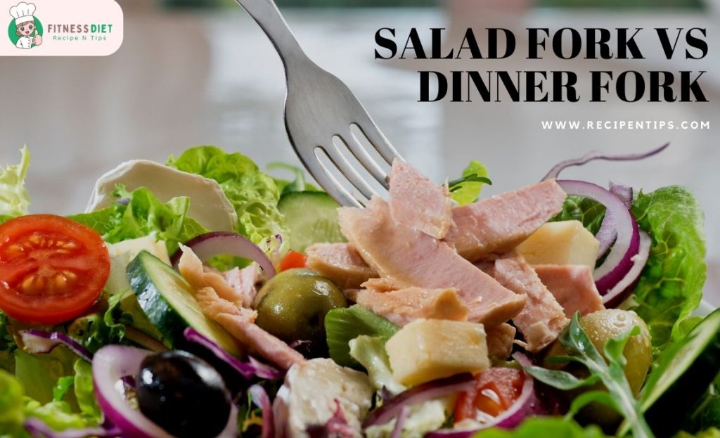 salad fork vs dinner fork