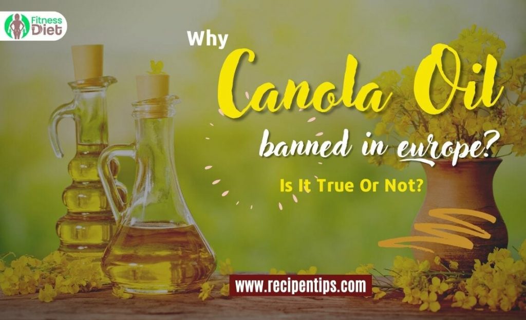 Why Canola Oil Banned In Europe