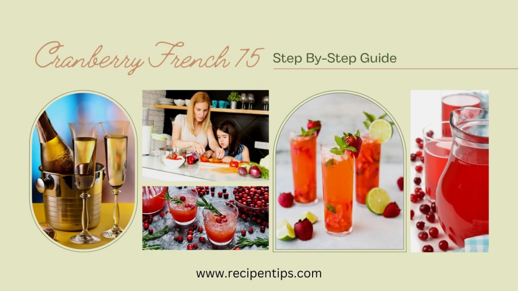 cranberry french 75 step by step guide