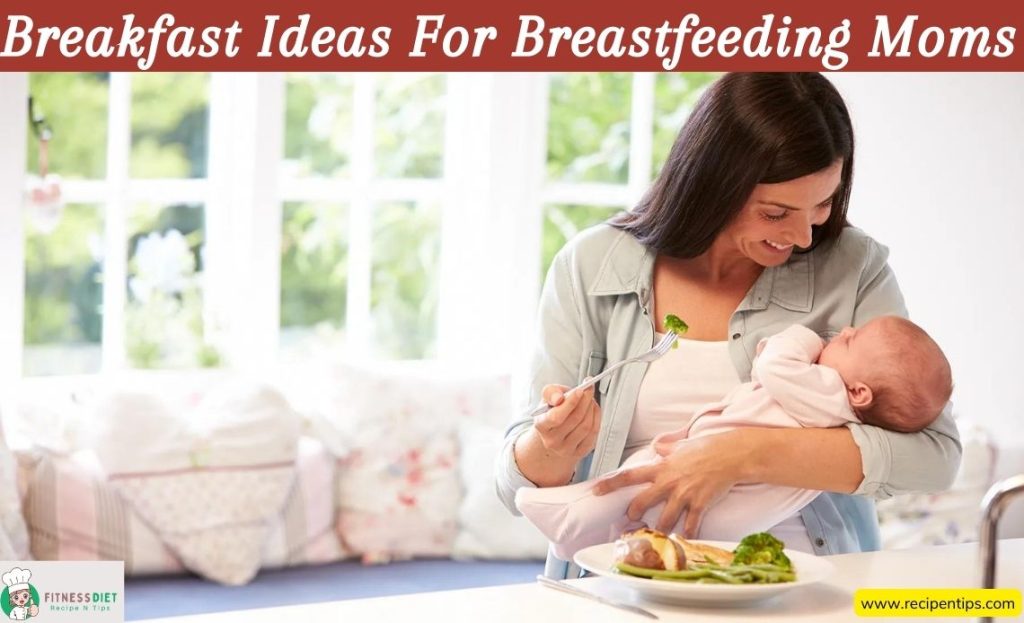 Breakfast Ideas for Breastfeeding Moms
