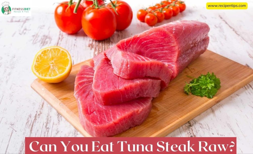 Can You Eat Tuna Steak Raw