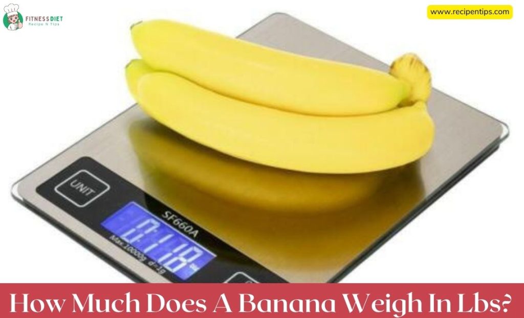 How Much Does A Banana Weigh In Lbs