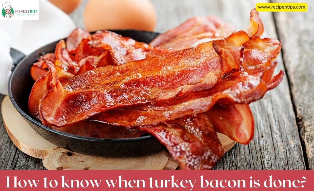 How to Know When Turkey Bacon is Done?