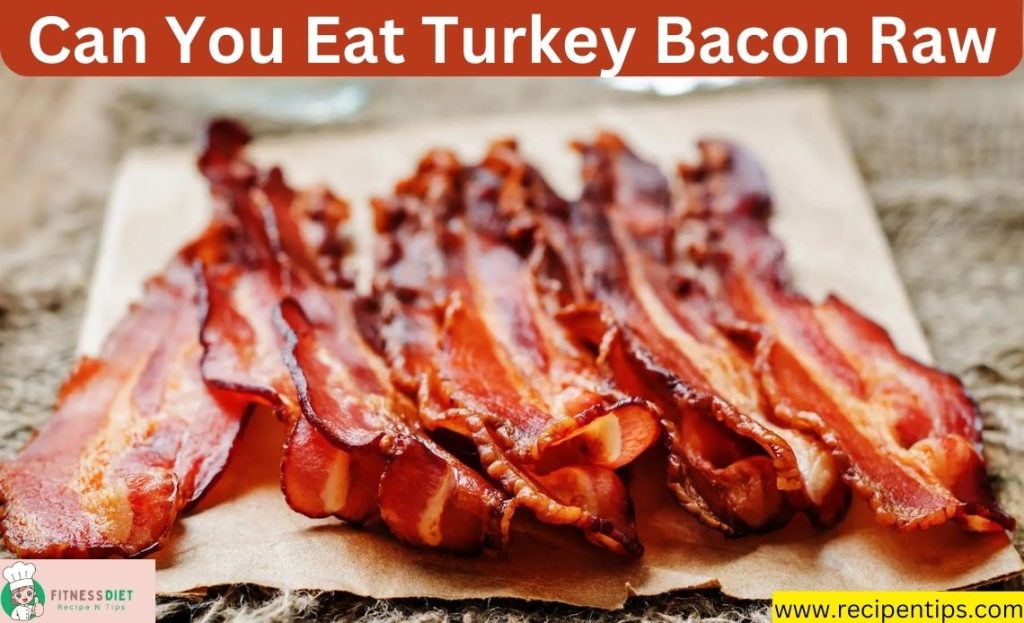 can you eat turkey bacon raw
