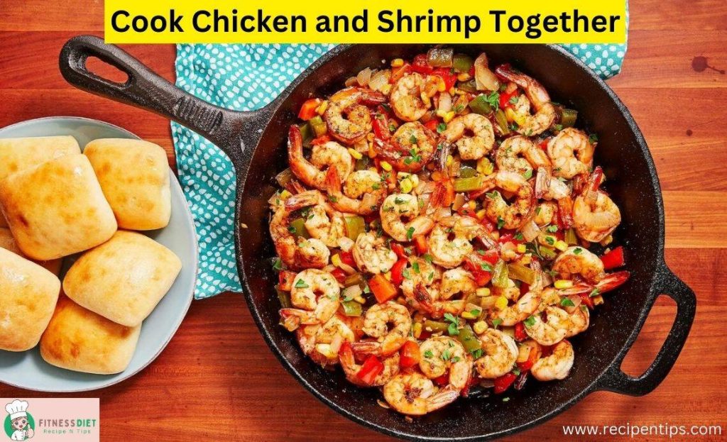 Cook Chicken and Shrimp Together