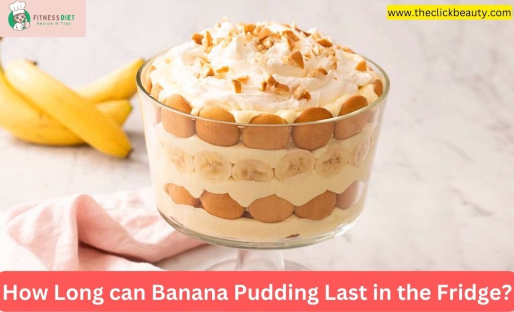 How long can banana pudding last in the fridge