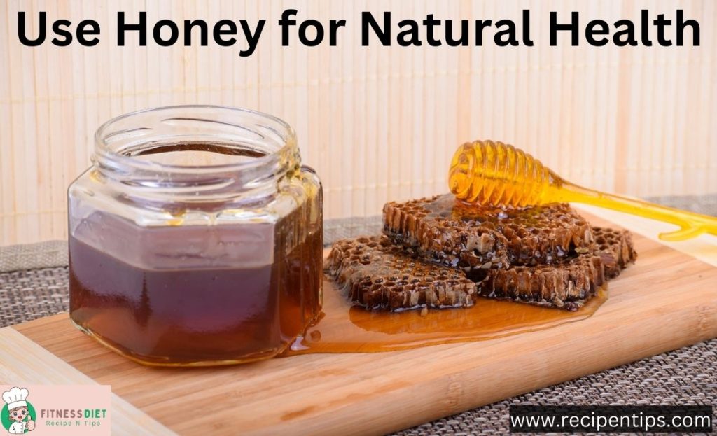 Use Honey for Natural Health