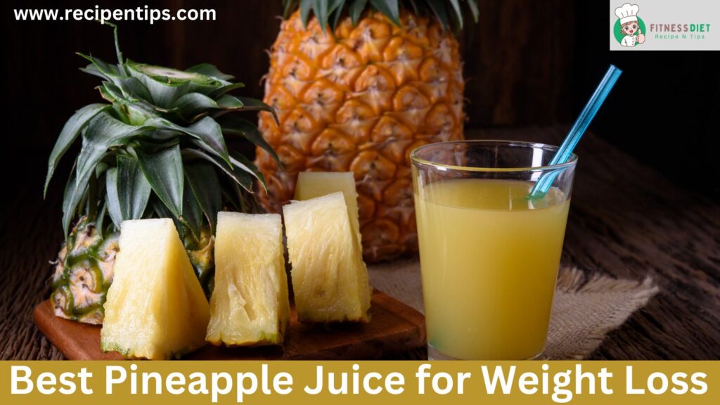 Best Pineapple Juice for Weight Loss